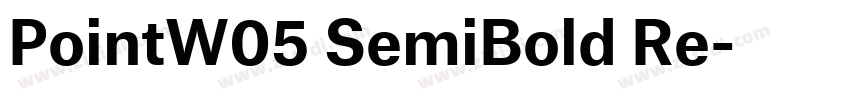 PointW05 SemiBold Re字体转换 PointW05 SemiBold Re字体转换